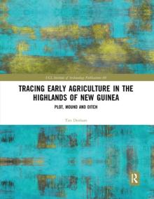 Tracing Early Agriculture in the Highlands of New Guinea: Plot, Mound and Ditch