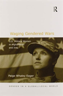 Waging Gendered Wars: U.S. Military Women in Afghanistan and Iraq