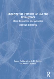 Engaging the Families of ELs and Immigrants: Ideas, Resources, and Activities