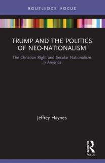 Trump and the Politics of Neo-Nationalism: The Christian Right and Secular Nationalism in America