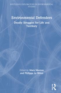 Environmental Defenders: Deadly Struggles for Life and Territory