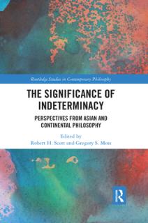 The Significance of Indeterminacy: Perspectives from Asian and Continental Philosophy