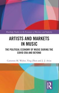 Artists and Markets in Music: The Political Economy of Music During the Covid Era and Beyond
