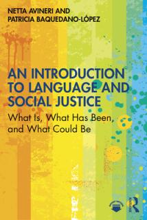 An Introduction to Language and Social Justice: What Is, What Has Been, and What Could Be