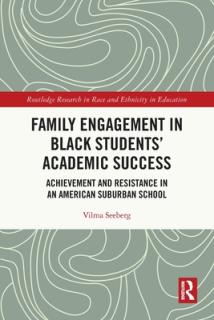 Family Engagement in Black Students' Academic Success: Achievement and Resistance in an American Suburban School