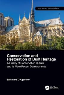 Conservation and Restoration of Built Heritage: A History of Conservation Culture and Its More Recent Developments