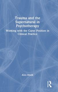 Trauma and the Supernatural in Psychotherapy: Working with the Curse Position in Clinical Practice