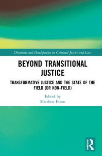 Beyond Transitional Justice: Transformative Justice and the State of the Field (or non-field)
