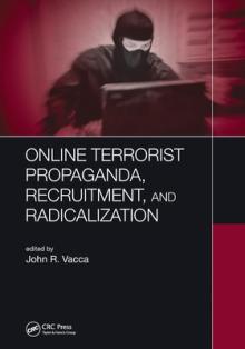 Online Terrorist Propaganda, Recruitment, and Radicalization