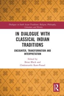 In Dialogue with Classical Indian Traditions: Encounter, Transformation and Interpretation