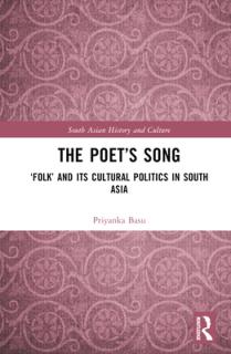 The Poet's Song: 'Folk' and its Cultural Politics in South Asia