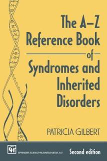 The A-Z Reference Book of Syndromes and Inherited Disorders