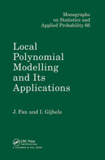 Local Polynomial Modelling and Its Applications: Monographs on Statistics and Applied Probability 66