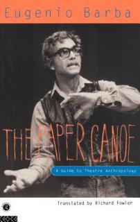 The Paper Canoe: A Guide to Theatre Anthropology