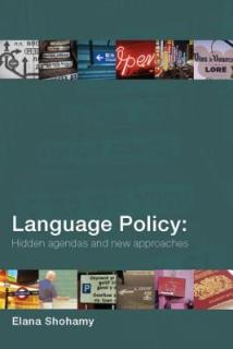 Language Policy: Hidden Agendas and New Approaches