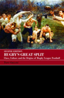 Rugby's Great Split: Class, Culture and the Origins of Rugby League Football