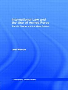 International Law and the Use of Armed Force: The UN Charter and the Major Powers