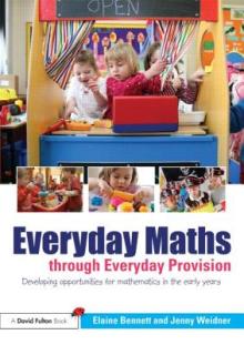Everyday Maths Through Everyday Provision: Developing Opportunities for Mathematics in the Early Years