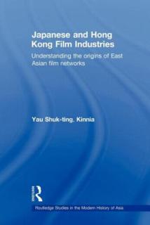 Japanese and Hong Kong Film Industries: Understanding the Origins of East Asian Film Networks