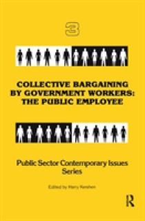 Collective Bargaining by Government Workers: The Public Employee