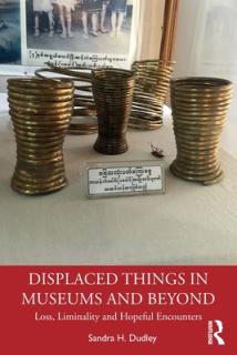 Displaced Things in Museums and Beyond: Loss, Liminality and Hopeful Encounters
