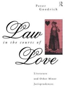 Law in the Courts of Love: Literature and Other Minor Jurisprudences