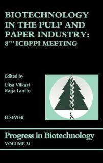 Biotechnology in the Pulp and Paper Industry: 8th Icbppi Meeting Volume 21