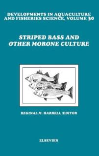 Striped Bass and Other Morone Culture: Volume 30
