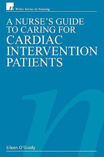 A Nurse's Guide to Caring for Cardiac Intervention Patients