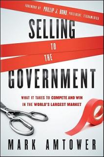 Selling to the Government: What It Takes to Compete and Win in the World's Largest Market