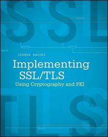 Implementing SSL / Tls Using Cryptography and Pki