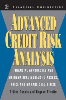 Advanced Credit Risk Analysis: Financial Approaches and Mathematical Models to Assess, Price, and Manage Credit Risk