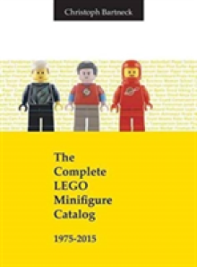 The Complete LEGO Minifigure Catalog 1975-2015
