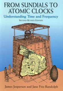 From Sundials to Atomic Clocks: Understanding Time and Frequency, Second Revised Edition