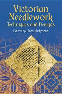 Victorian Needlework: Techniques and Designs