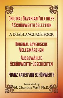 Original Bavarian Folktales: A Schnwerth Selection: Original Bayerische Volksmrchen - Ausgewhlte Schnwerth-Geschichten