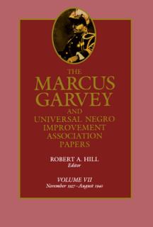 The Marcus Garvey and Universal Negro Improvement Association Papers, Vol. VII: November 1927-August 1940 Volume 7
