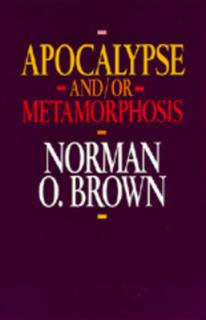 Apocalypse And/Or Metamorphosis