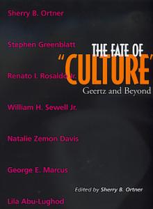 The Fate of Culture: Geertz and Beyond Volume 8