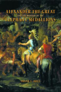 Alexander the Great and the Mystery of the Elephant Medallions: Volume 44