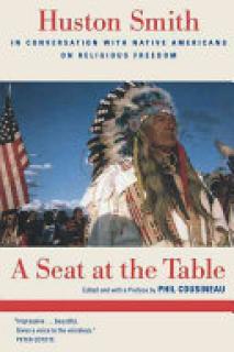 A Seat at the Table: Huston Smith in Conversation with Native Americans on Religious Freedom