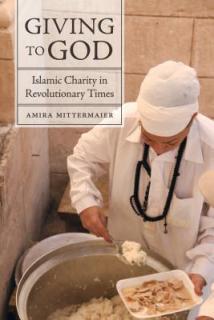 Giving to God: Islamic Charity in Revolutionary Times