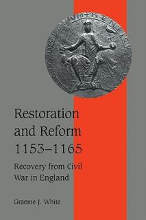 Restoration and Reform, 1153-1165: Recovery from Civil War in England