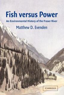 Fish Versus Power: An Environmental History of the Fraser River
