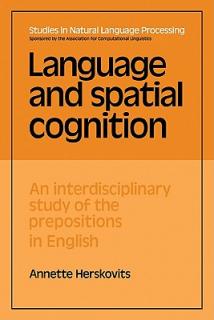 Language and Spatial Cognition: An Interdisciplinary Study of the Prepositions in English