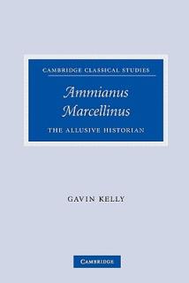 Ammianus Marcellinus: The Allusive Historian
