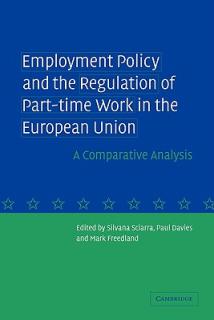Employment Policy and the Regulation of Part-Time Work in the European Union: A Comparative Analysis