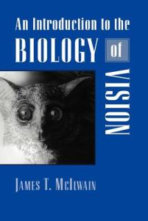 An Introduction to the Biology of Vision