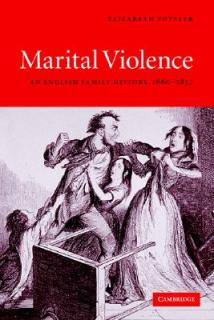 Marital Violence: An English Family History, 1660-1857