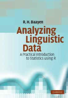 Analyzing Linguistic Data: A Practical Introduction to Statistics Using R